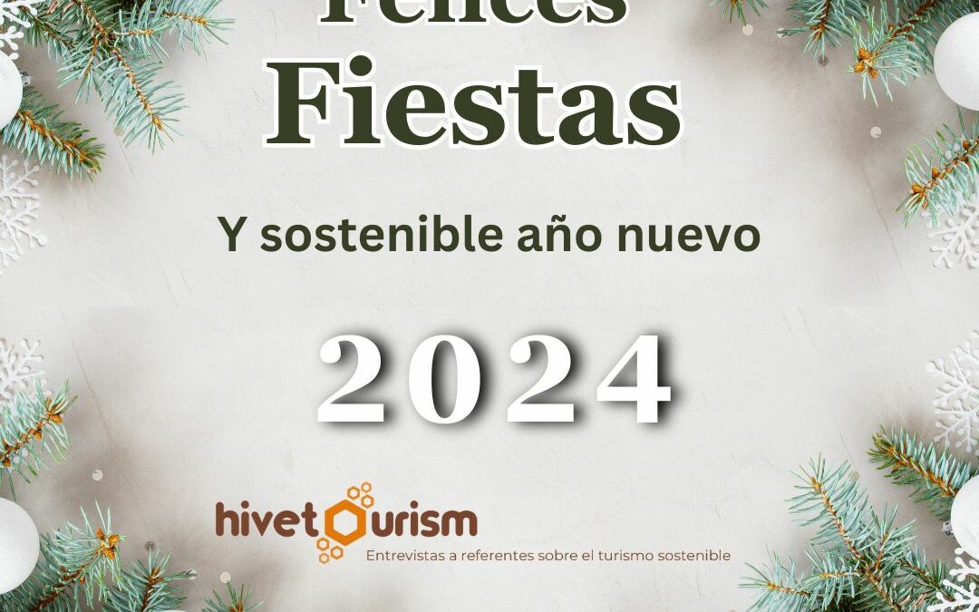 #hivetourism os desea felices fiestas y sostenible año nuevo 2024