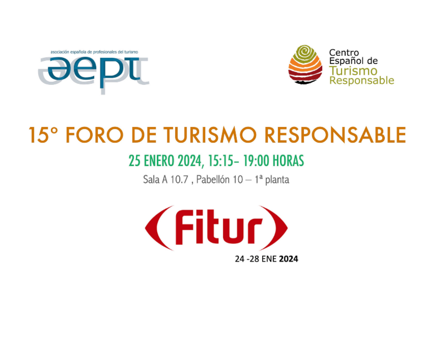 15º Foro de Turismo Responsable. AEPT (Asociación Española de Profesionales del Turismo) – CETR (Centro Español de Turismo Responsable). FITUR 2024.